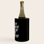 You Did Not Wake Up Today To Be Mediocre black and white monochrome typography poster design Wine Chiller Gallery Image 3