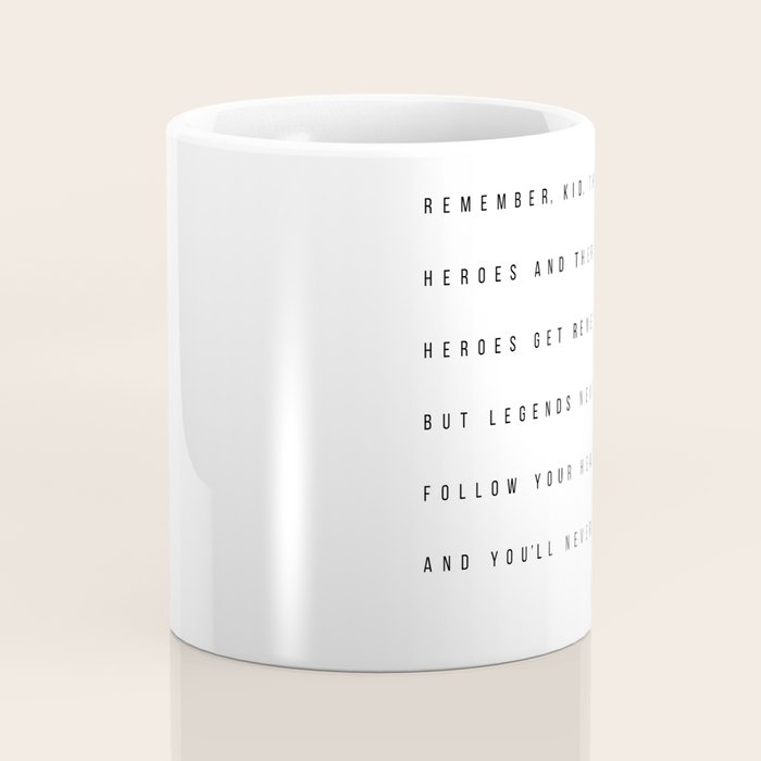 Remember, Kid, There's Heroes and There's Legends. Heroes Get Remembered... -The Sandlot Coffee Mug Gallery Image 4