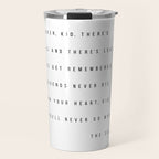 Remember, Kid, There's Heroes and There's Legends. Heroes Get Remembered... -The Sandlot Travel Mug Gallery Image 1