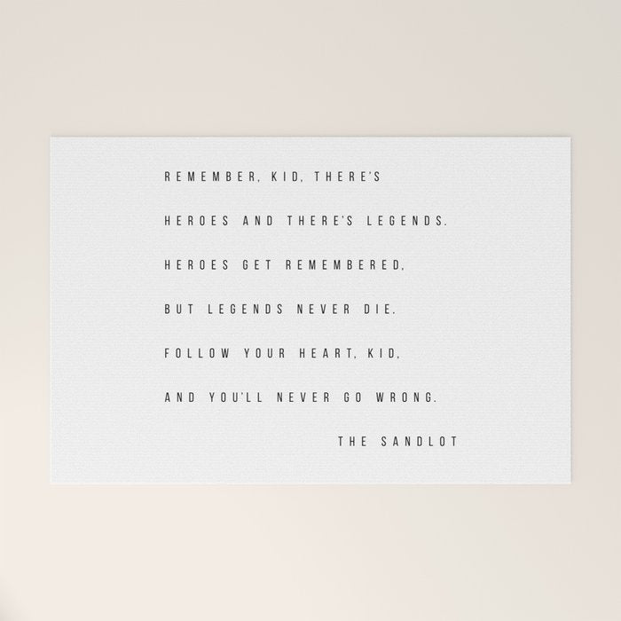 Remember, Kid, There's Heroes and There's Legends. Heroes Get Remembered... -The Sandlot Welcome Mat Gallery Image 1