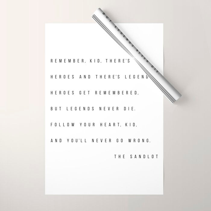 Remember, Kid, There's Heroes and There's Legends. Heroes Get Remembered... -The Sandlot Wrapping Paper Gallery Image 1