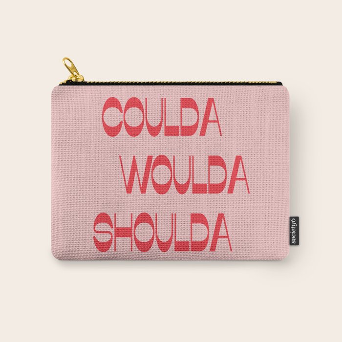 Coulda Woulda Carry All Pouch Gallery Image 1