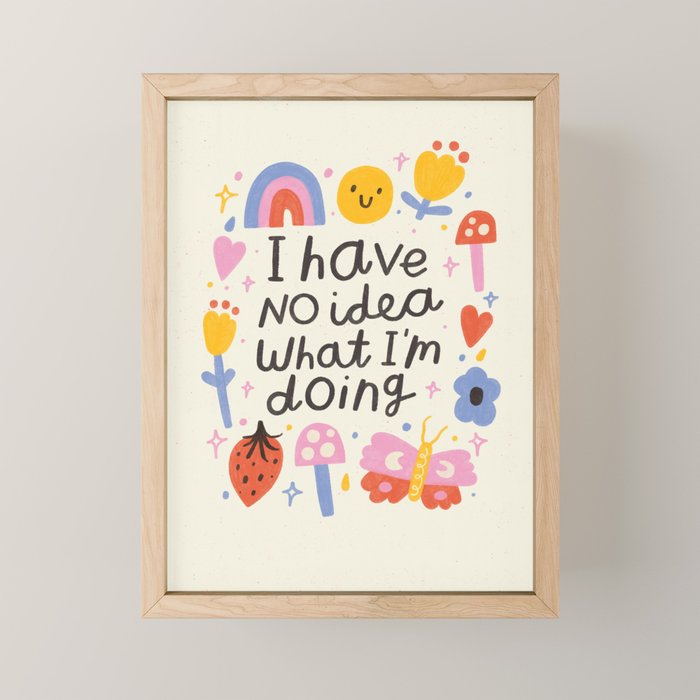 No Idea What I'm Doing Quote Mini Art Print Gallery Image 1