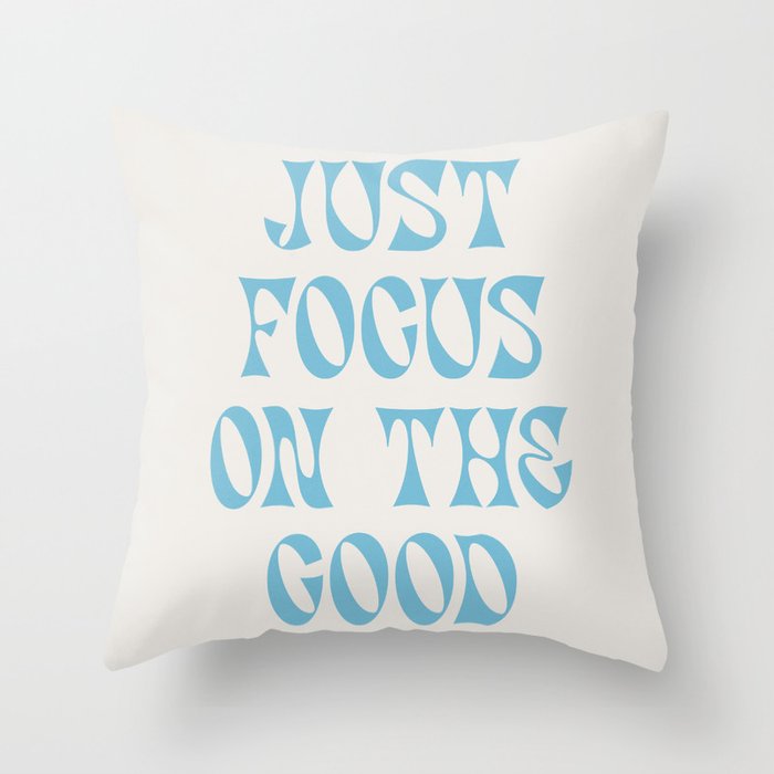 Just Focus On The Good Throw Pillow Gallery Image 6