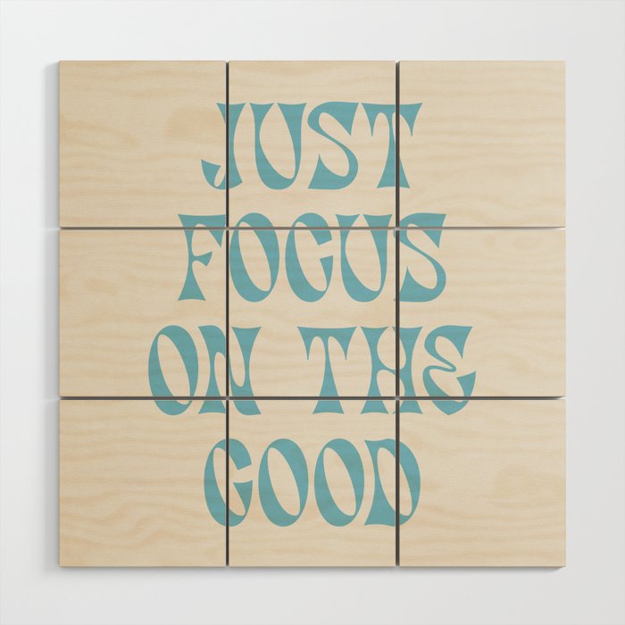 Just Focus On The Good Wood Wall Art Gallery Image 1