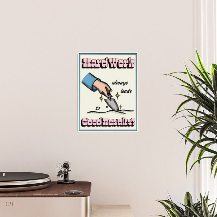 Hard Work Pays Off Poster Gallery Image 2