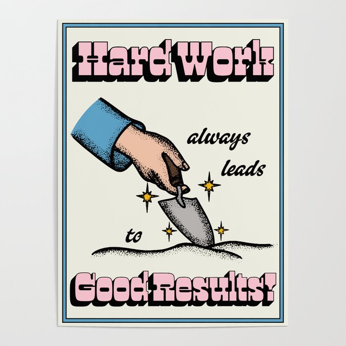 Hard Work Pays Off Poster Gallery Image 1