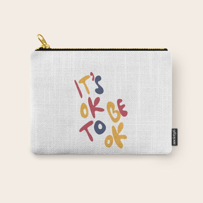 its OK to be OK Carry All Pouch Gallery Image 1