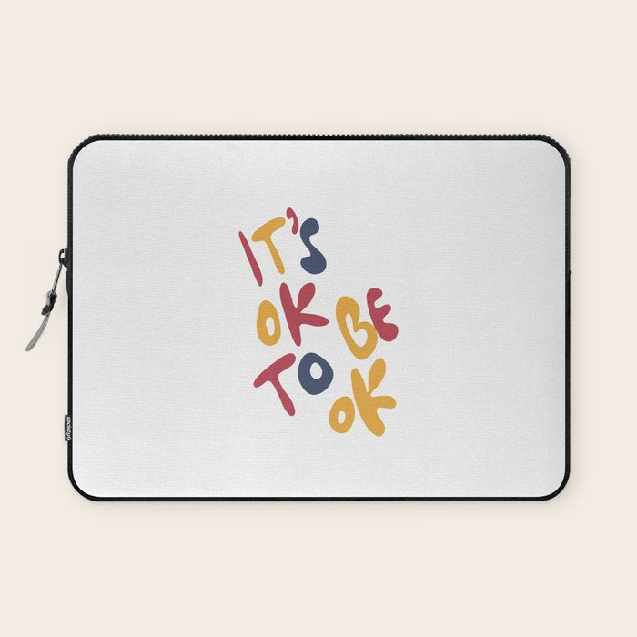 its OK to be OK Laptop Sleeve Gallery Image 1