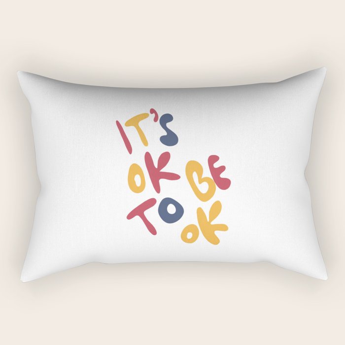 its OK to be OK Rectangular Pillow Gallery Image 1