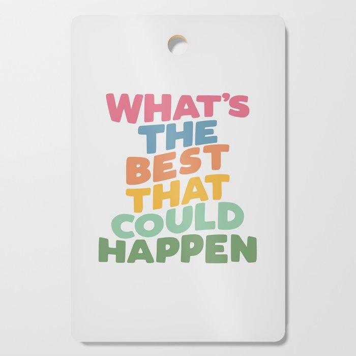 What's The Best That Could Happen Cutting Board Gallery Image 1