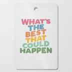 What's The Best That Could Happen Cutting Board Gallery Image 1