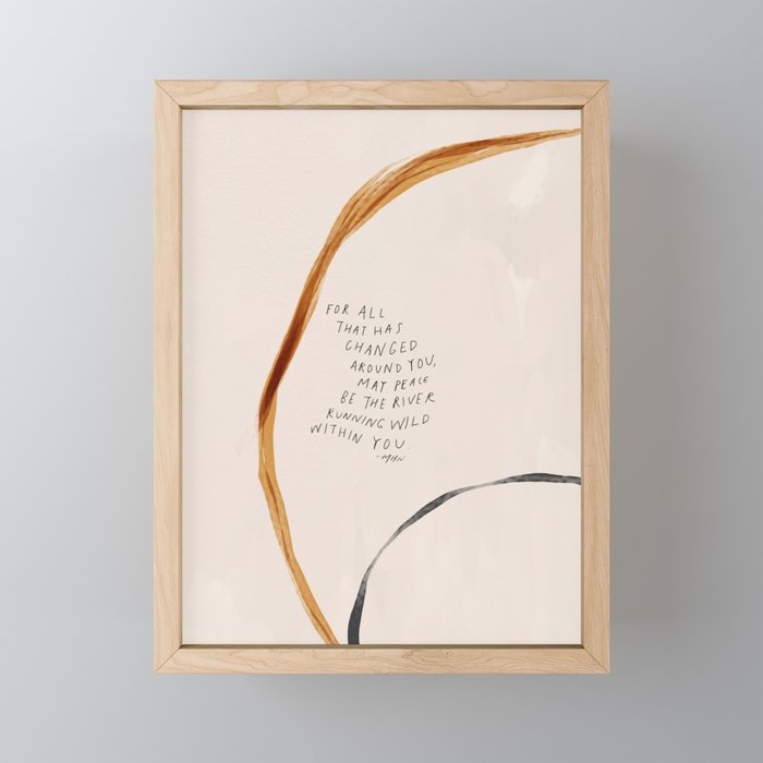 For All That Has Changed Around You, May Peace Be The River Running Wild Within You. Mini Art Print Gallery Image 1