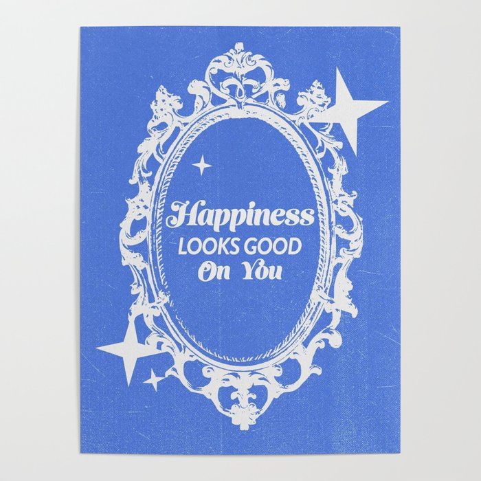 Happiness Looks Good On You  Poster Gallery Image 4