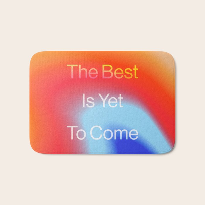 The Best is Yet To Come Bath Mat Gallery Image 1
