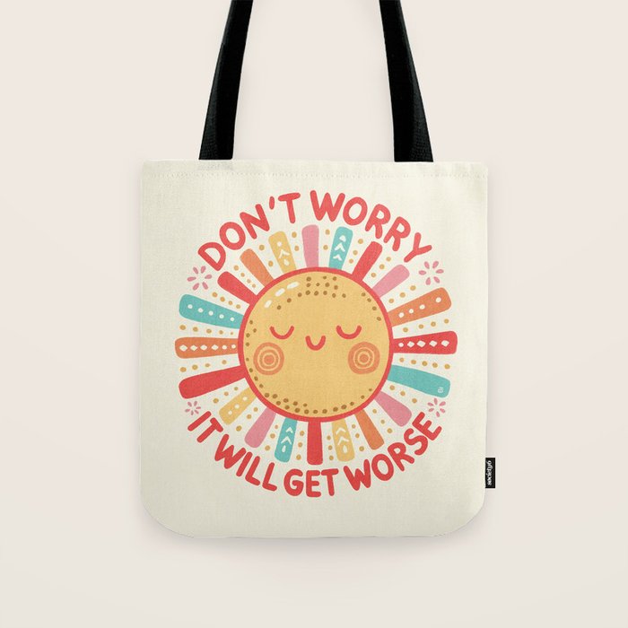 Don't Worry, It Will Get Worse Tote Bag Gallery Image 1