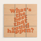 What's The Best That Could Happen Wood Wall Art Gallery Image 1