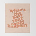 What's The Best That Could Happen Throw Blanket Gallery Image 2