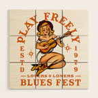 Play Freely Lovers & Loners Blues Fest Guitar Girl Wood Wall Art Gallery Image 1