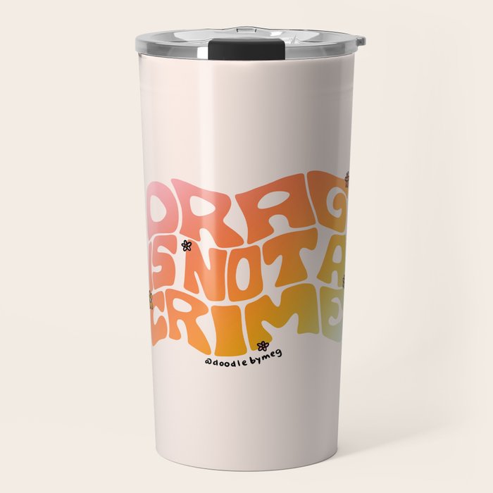 Drag Is Not a Crime Travel Mug Gallery Image 1