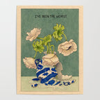 I've Been the Worst Poster Gallery Image 4
