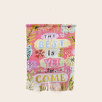 The Best is Yet to Come Pink Wall Hanging Gallery Image 1