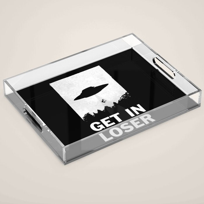 Get In Loser Acrylic Tray Gallery Image 1