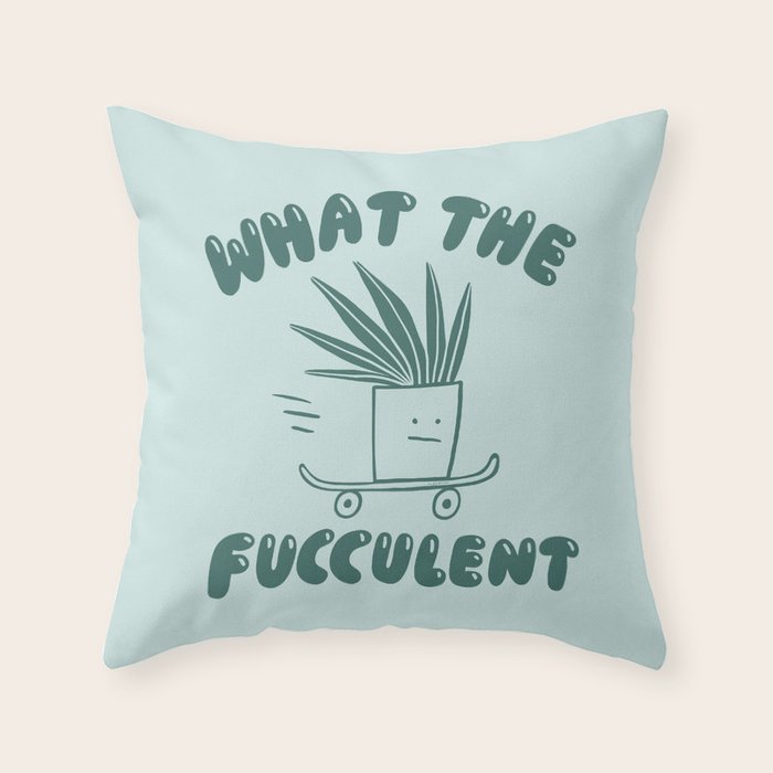 What The Fucculent Throw Pillow Gallery Image 6
