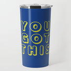 You Got This Travel Mug Gallery Image 1