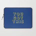 You Got This Laptop Sleeve Gallery Image 1