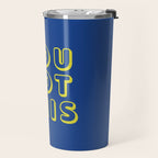 You Got This Travel Mug Gallery Image 2