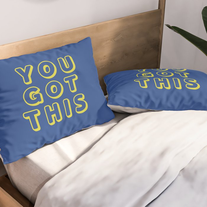 You Got This Pillow Sham Gallery Image 2