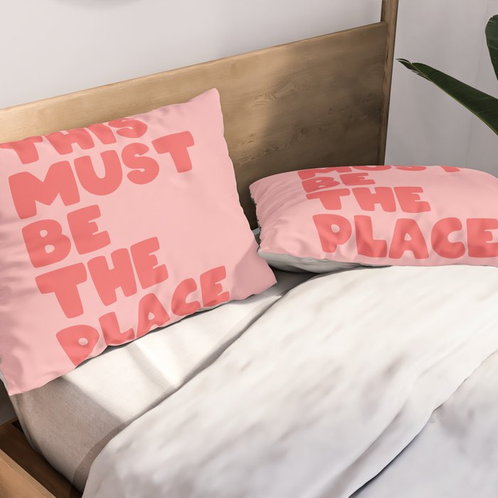 This Must Be The Place Pillow Sham Gallery Image 2
