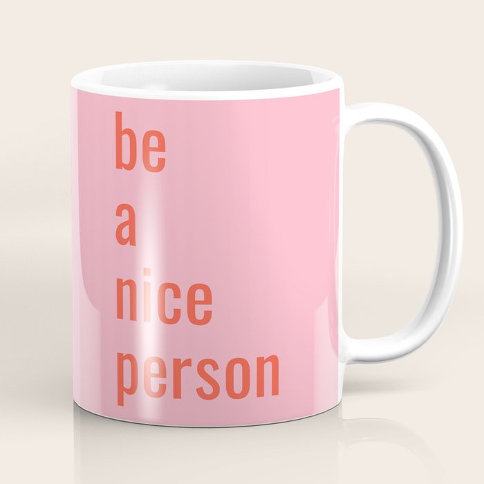 Be A Nice Person Coffee Mug Gallery Image 1