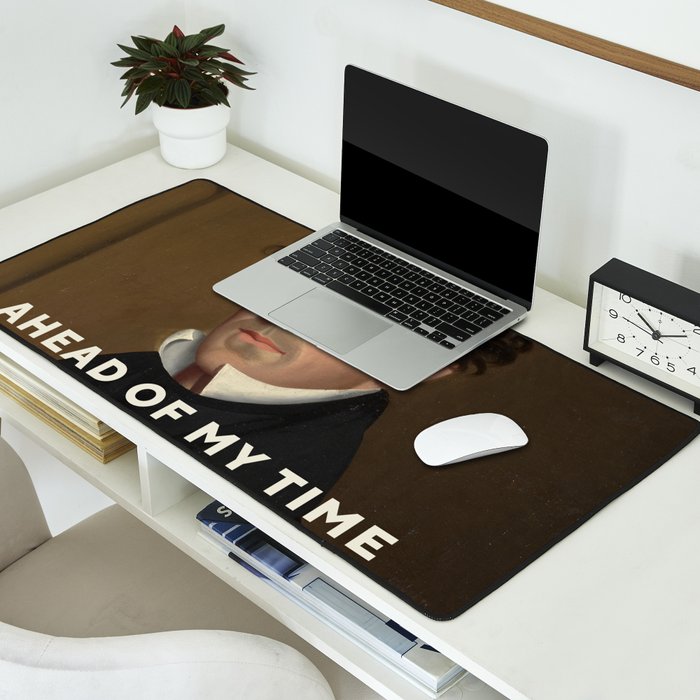 Ahead Of My Time Desk Mat Gallery Image 2