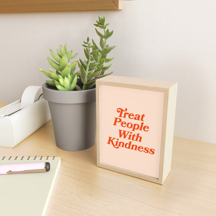 Treat People with Kindness Mini Art Print Gallery Image 2