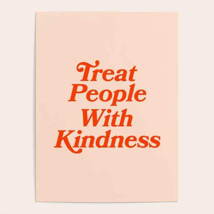 Treat People with Kindness Poster Gallery Image 4