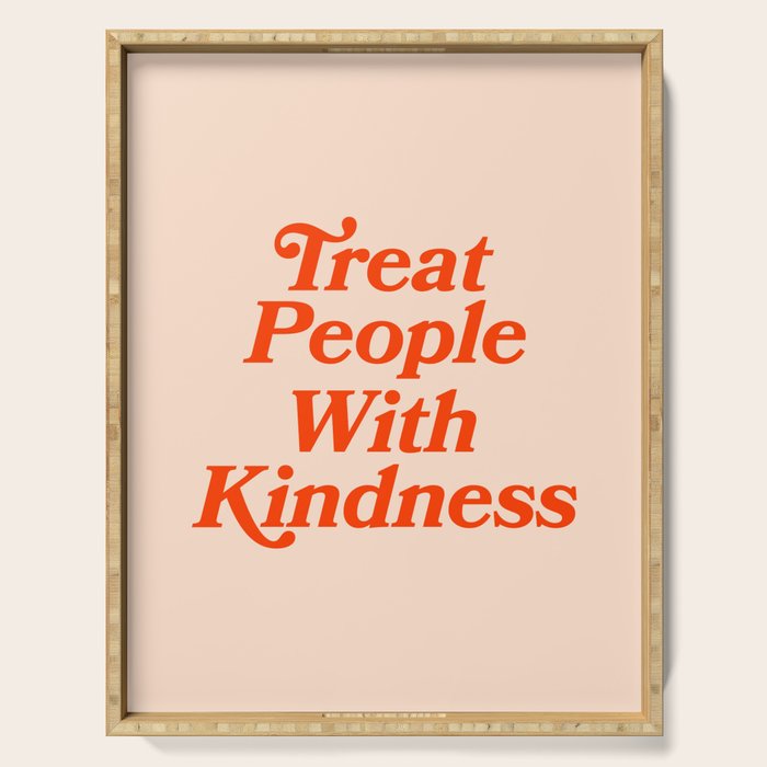 Treat People with Kindness Serving Tray Gallery Image 1