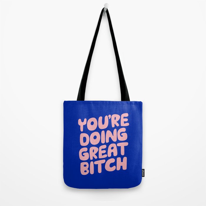 You're Doing Great Bitch Tote Bag Gallery Image 2