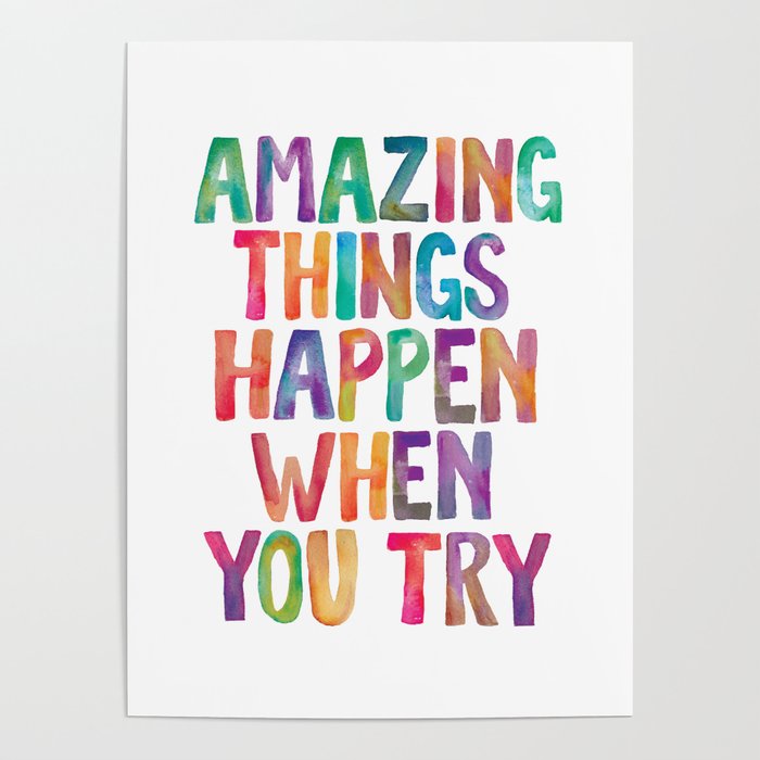 AMAZING THINGS HAPPEN WHEN YOU TRY rainbow watercolor Poster Gallery Image 4