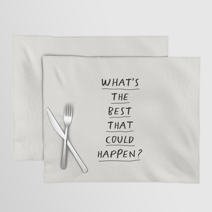 What's The Best That Could Happen Placemat Gallery Image 1