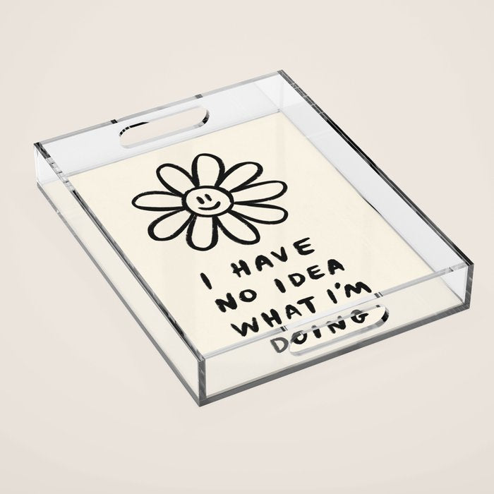 No Idea What I'm Doing Acrylic Tray Gallery Image 1