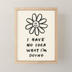 No Idea What I'm Doing Mini Art Print Gallery Image 1