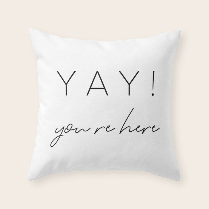 YAY You're Here Throw Pillow Gallery Image 6