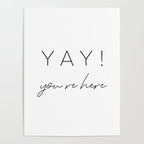 YAY You're Here Poster Gallery Image 4