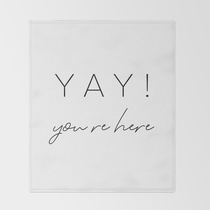 YAY You're Here Throw Blanket Gallery Image 2