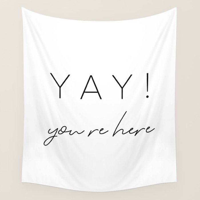 YAY You're Here Wall Tapestry Gallery Image 4