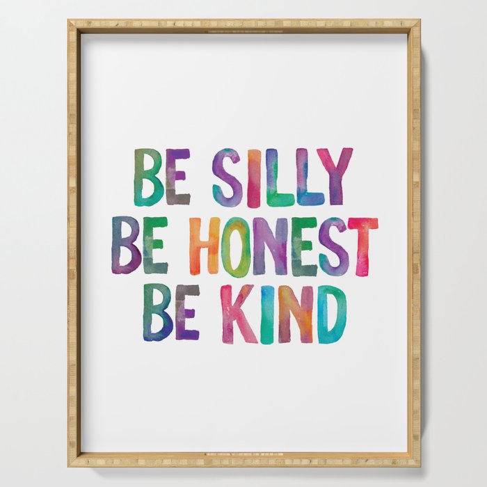 Be Silly Be Honest Be Kind Serving Tray Gallery Image 1