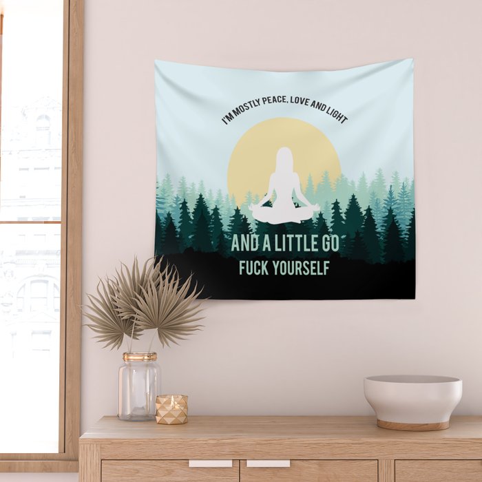 I'm Mostly Peace, Love And Light And A Little Go Fuck Yourself Funny Saying Wall Tapestry Gallery Image 2