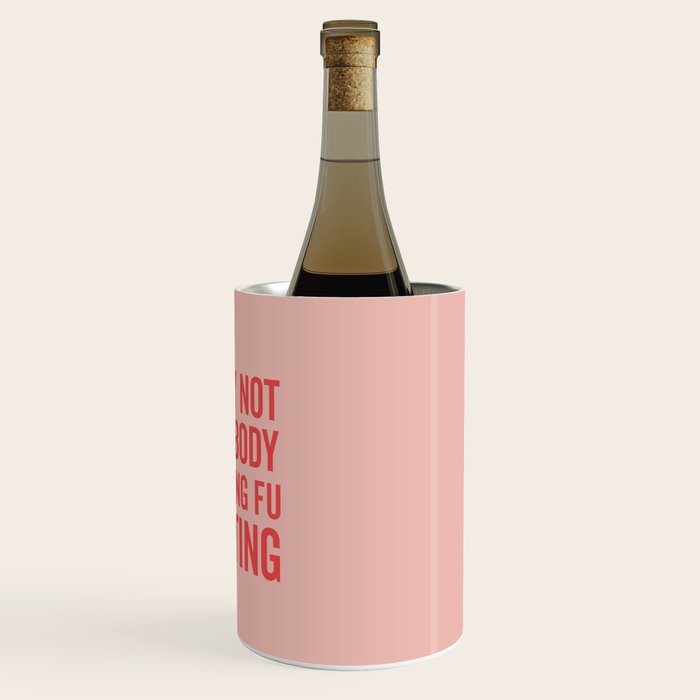 Surely Not Everybody Was Kung Fu Fighting, Funny Quote Wine Chiller Gallery Image 3